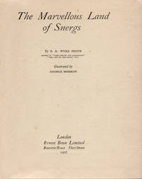 The Marvellous Land of Snergs.; Illustrated by George Morrow by [TOLKIEN] WYKE SMITH, E.A - 1927