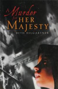 A Murder for Her Majesty by Hilgartner, Beth - 1992