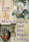 Michelangelo and The Pope's Ceiling