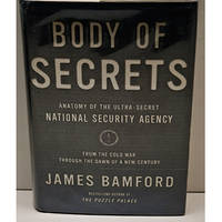 cover of Body of Secrets - Anatomy of the Ultra-Secret National Security Agency