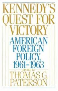 Kennedy's Quest for Victory: American Foreign Policy, 1961-1963