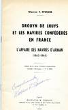 [CIVIL WAR] [SIGNED] [CONFEDERATE NAVY] [FRANCE] DROUYN DE LHUYS ET LES NAVIES CONFEDERES EN FRANCE. L’AFFAIRE DES NAVIES D’ARMAN (1863-1865)
