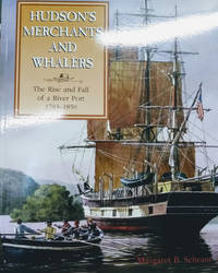 image of Hudson's Merchants and Whalers: The Rise and Fall of a River Port, 1783-1850