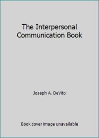 The Interpersonal Communication Book by Joseph A. DeVito - 1976