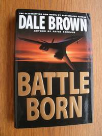 Battle Born by Dale Brown - First edition first printing - 1999 - from Scene of the Crime Books, IOBA (SKU: biblio9478)