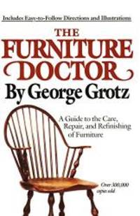 image of The Furniture Doctor: A Guide to the Care, Repair, and Refinishing of Furniture