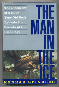 image of The Man in the Ice: The Discovery of a 5,000-Year-Old Body Reveals the Secrets of the Stone Age