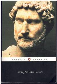 cover of LIVES OF THE LATER CAESARS The First Part of the Augustan History, with Newly Compiled Lives of Nerva & Trajan