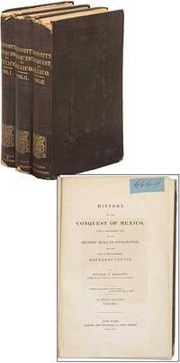image of History of the Conquest of Mexico, With A Preliminary View of the Ancient Mexican Civilization, And The Life of the Conqueror, Hernando Cortes