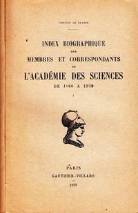 Index Biographiques des Membres et Correspondants de l'Academie des Science de 1666 a 1939