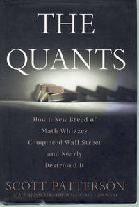 THE QUANTS How a New Breed of Math Whizzes Conquered Wall Street and  Nearly Destroyed It