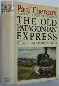 cover of The Old Patagonian Express: By Train Through The Americas