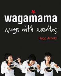 Wagamama: Ways With Noodles