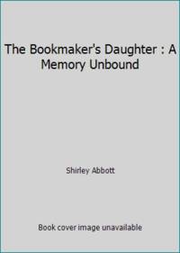 The Bookmaker's Daughter: A Memory Unbound