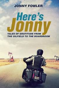 Here's Jonny : Tales of Gratitude from the Oilfield to the Boardroom