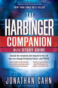 The Harbinger Companion with Study Guide: Decode the Mysteries and Respond to the Call That Can Change America&#039;s Future-And Yours by Jonathan Cahn