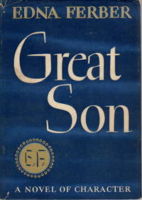 GREAT SON. by Edna (1887-1968.) Ferber - First Edition - 1945. - from Bookfever.com, IOBA (SKU: 56875)