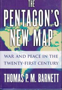 The Pentagon&#039;s New Map War and Peace in the Twenty-First Century by Barnett, Thomas P. M - 2004