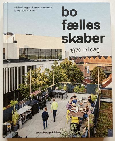 Bofællesskaber. 1970 til i dag.