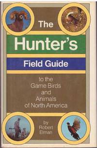 cover of THE HUNTER'S FIELD GUIDE TO THE GAME BIRDS & ANIMALS OF NORTH AMERICA