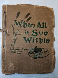 cover of WHEN ALL IS SUN WITHIN, CHEERFUL THOUGHTS IN PROSE AND VERSE