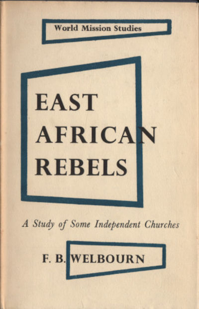 EAST AFRICAN REBELS. A Study of Some Independent…