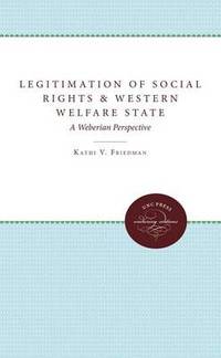 Legitimation of Social Rights and the Western Welfare State: A Weberian Perspective