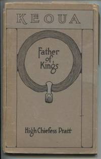 image of History of Keoua Kalanikupuapa-i-nui, Father of Hawaii Kings, and His Descendants, with Notes on Kamehameha I, First King of All Hawaii