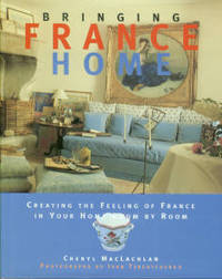 Bringing France Home: Creating The Feeling Of France In Your Home Room By Room