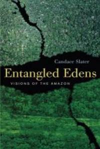 image of Entangled Edens: Visions of the Amazon