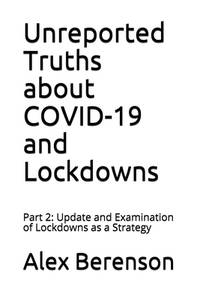 Unreported Truths about COVID-19 and Lockdowns: Part 2: Update and Examination of Lockdowns as a...