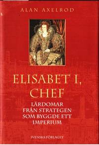 Elisabet I, chef. Lärdomar från strategen som…