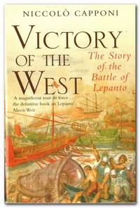 image of Victory of the West The Story of the Battle of Lepanto