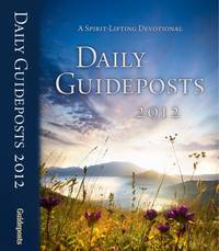 Daily Guideposts 2012 : A Spirit-Lifting Devotional