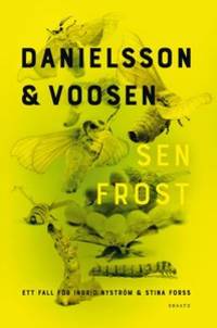 Sen frost. Ett fall för Ingrid Nyström & Stina…