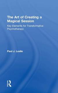The Art of Creating a Magical Session: Key Elements for Transformative Psychotherapy