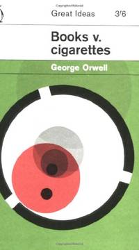 Books v. Cigarettes: George Orwell (Penguin Great Ideas)