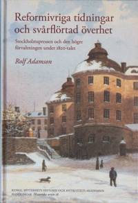 Reformivriga tidningar och svårflörtad överhet.…