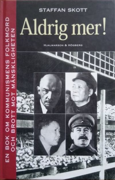 Aldrig mer! En bok om kommunismens folkmord och…