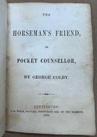 The HORSEMAN'S FRIEND, or Pocket Counsellor, by George Colby