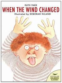 When the Wind Changed (Australian Children's Classics)