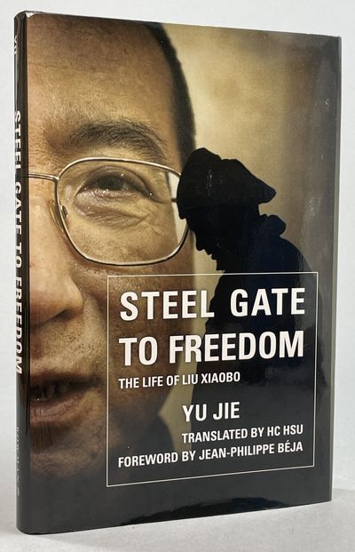 Steel Gate to Freedom. The Life of Liu Xiaobo.…