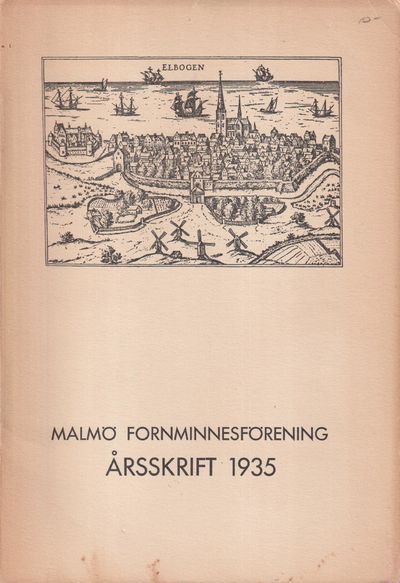 Malmö Fornminnesförening. Årsskrift 1935. [Tredje…