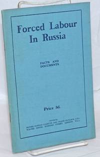 Forced Labour in Russia?: Facts and Documents by Metcalf, H.E., foreword, [and] L.I. Parker, introduction - 1931