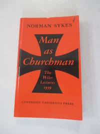 Man as Churchman (The Wiles Lectures) by Sykes, Norman - 2009-07-30