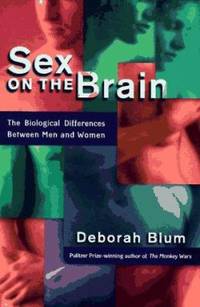 Sex on the Brain: The Biological Differences Between Men and Women