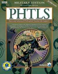 Phtls Basic and Advanced Prehospital Trauma Life Support: Military Version
