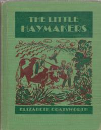 THE LITTLE HAYMAKERS by ELIZABETH COATSWORTH - 1949