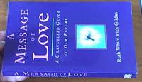 image of A Message of Love: A Channelled Guide to Our Future