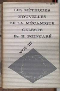 Les Methodes Nouvelles De La Mecanique Celeste Volume III by Poincare, H - 1957